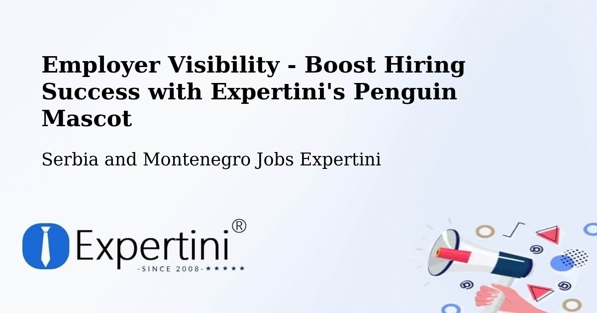 Employer Visibility Strategy – Saint Raphaël - Serbia and Montenegro Jobs Expertini